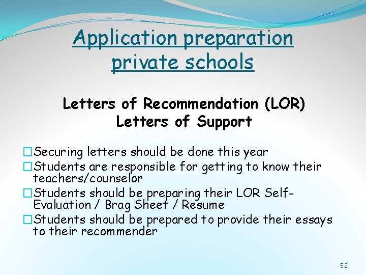 Application preparation private schools Letters of Recommendation (LOR) Letters of Support �Securing letters should