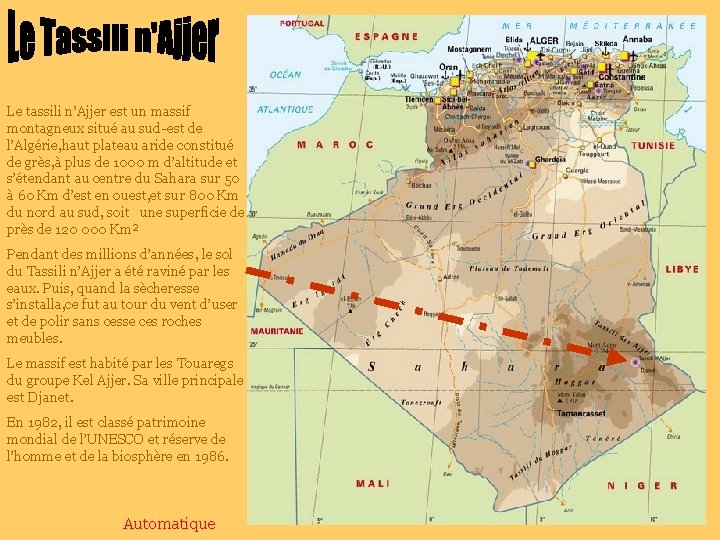 Le tassili n’Ajjer est un massif montagneux situé au sud-est de l’Algérie, haut plateau