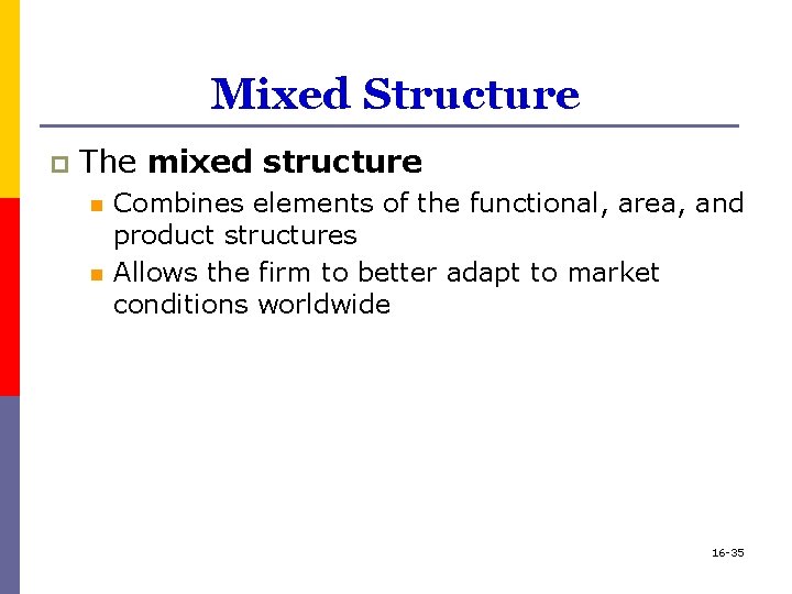 Mixed Structure p The mixed structure n n Combines elements of the functional, area,