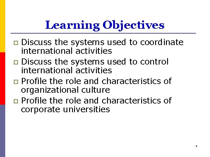 Learning Objectives Discuss the systems used to coordinate international activities p Discuss the systems