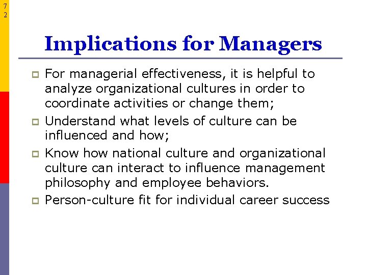 7 2 Implications for Managers p p For managerial effectiveness, it is helpful to