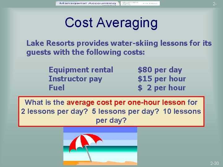 2 - Cost Averaging Lake Resorts provides water-skiing lessons for its guests with the