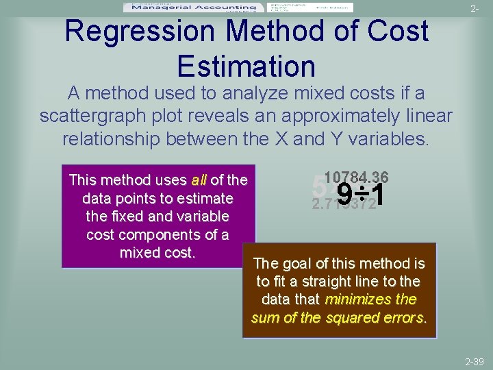 Regression Method of Cost Estimation 2 - A method used to analyze mixed costs