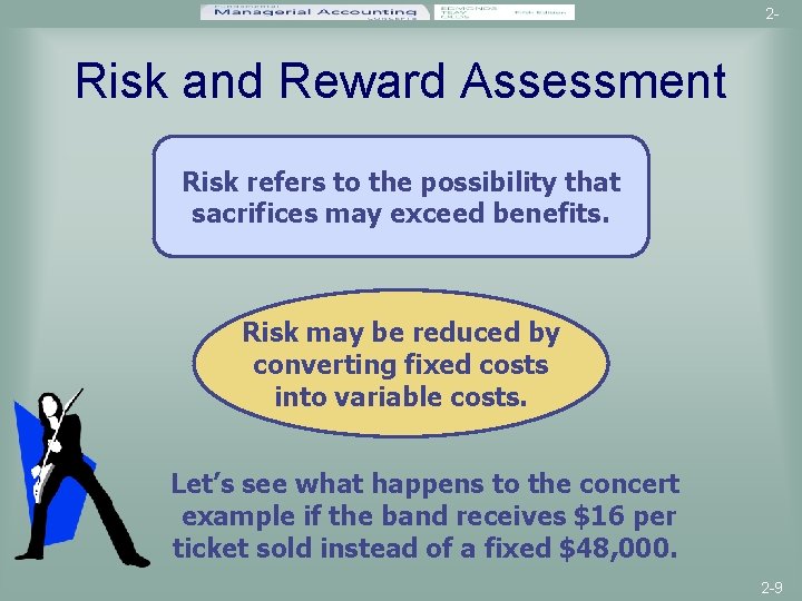 2 - Risk and Reward Assessment Risk refers to the possibility that sacrifices may