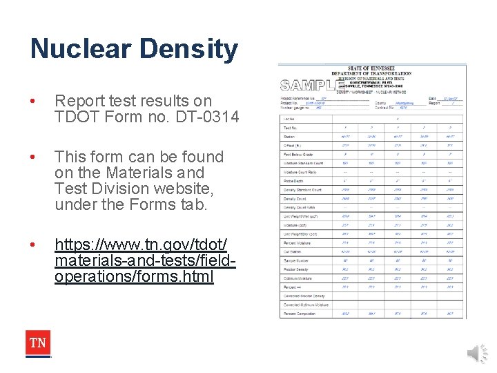 Nuclear Density • Report test results on TDOT Form no. DT-0314 • This form