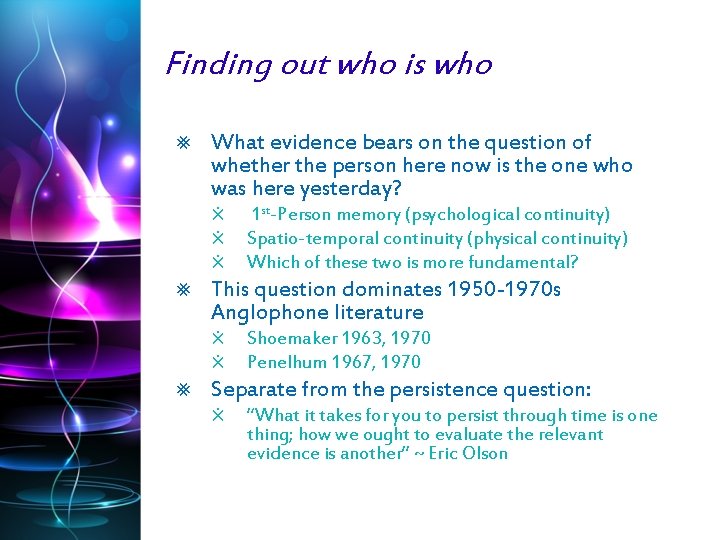 Finding out who is who ⨳ What evidence bears on the question of whether
