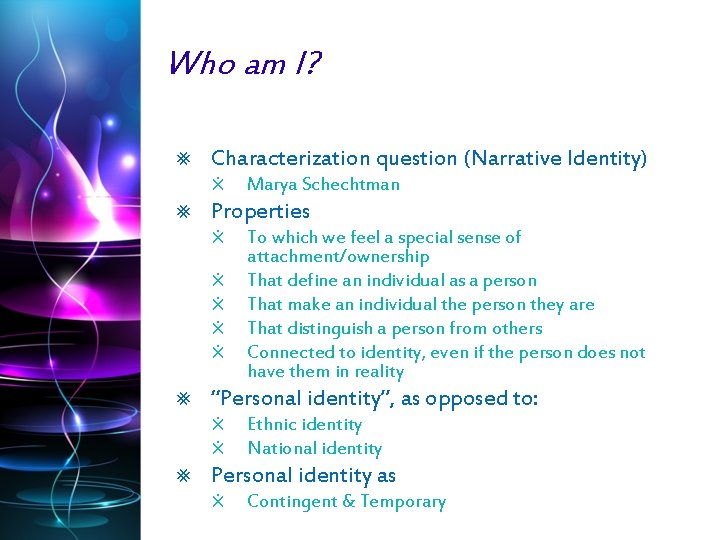 Who am I? ⨳ Characterization question (Narrative Identity) ⨰ Marya Schechtman ⨰ To which