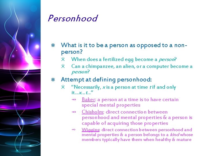 Personhood ⨳ What is it to be a person as opposed to a nonperson?