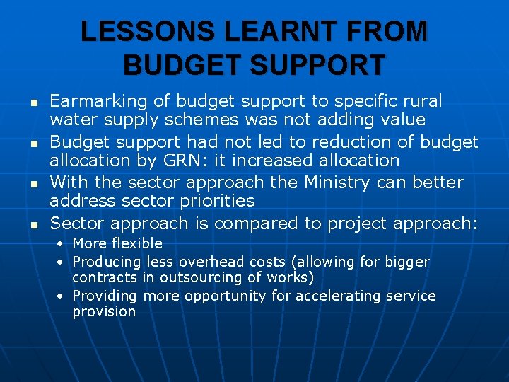 LESSONS LEARNT FROM BUDGET SUPPORT n n Earmarking of budget support to specific rural