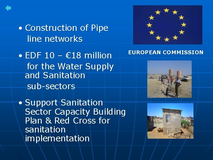 • Construction of Pipe line networks • EDF 10 – € 18 million