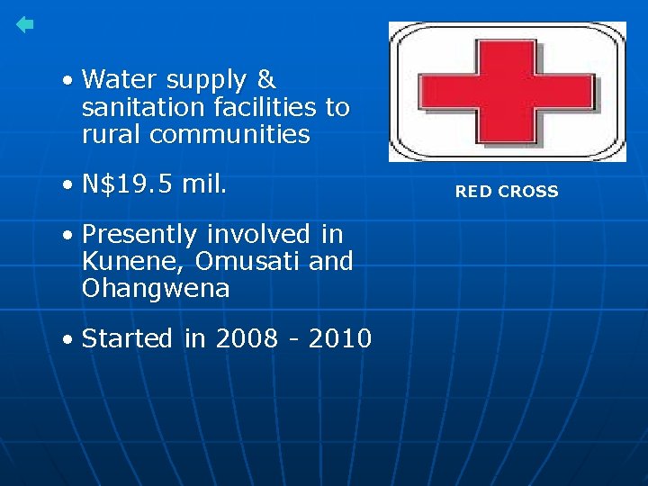  • Water supply & sanitation facilities to rural communities • N$19. 5 mil.