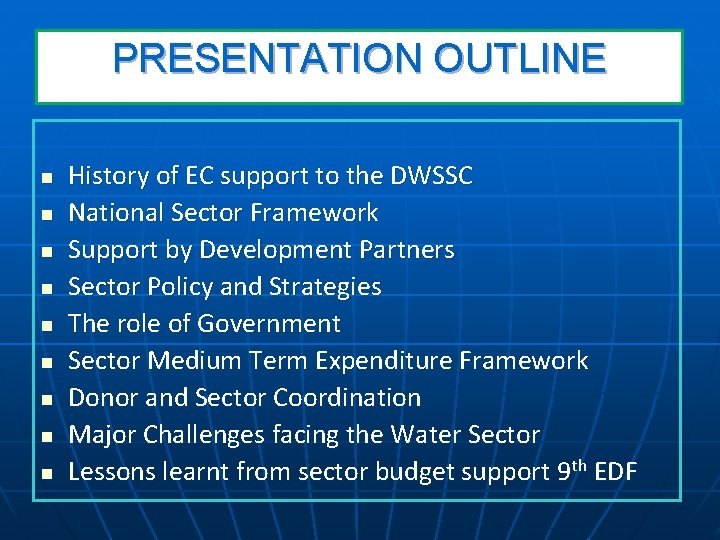 PRESENTATION OUTLINE n n n n n History of EC support to the DWSSC