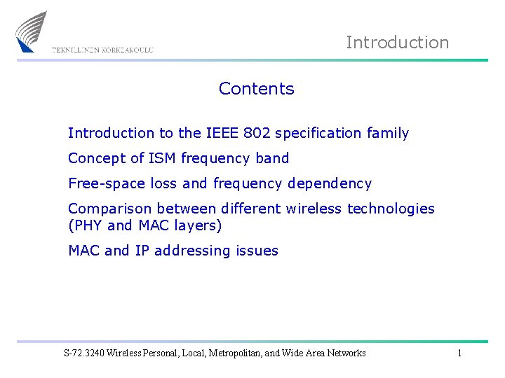 Introduction Contents Introduction to the IEEE 802 specification family Concept of ISM frequency band