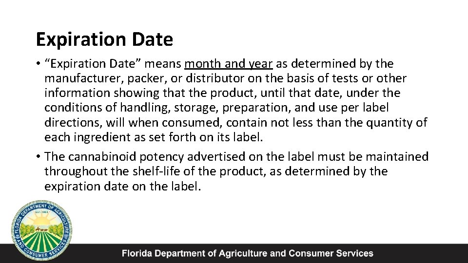 Expiration Date • “Expiration Date” means month and year as determined by the manufacturer,
