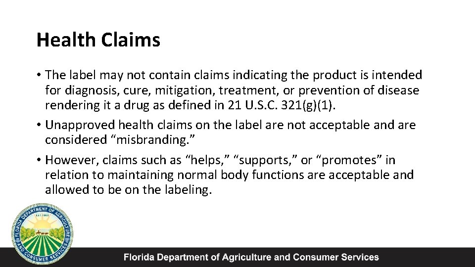 Health Claims • The label may not contain claims indicating the product is intended