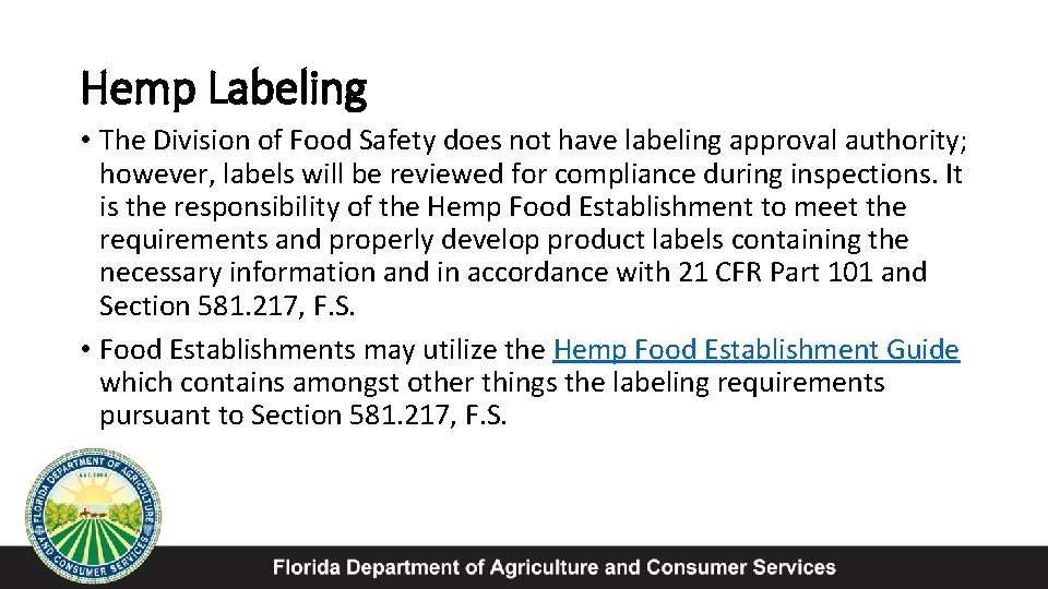 Hemp Labeling • The Division of Food Safety does not have labeling approval authority;