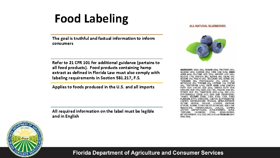 Food Labeling The goal is truthful and factual information to inform consumers Refer to