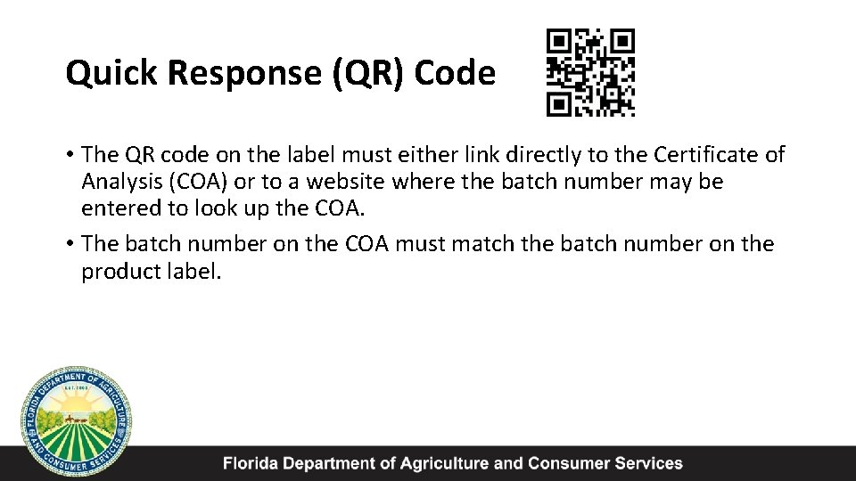 Quick Response (QR) Code • The QR code on the label must either link