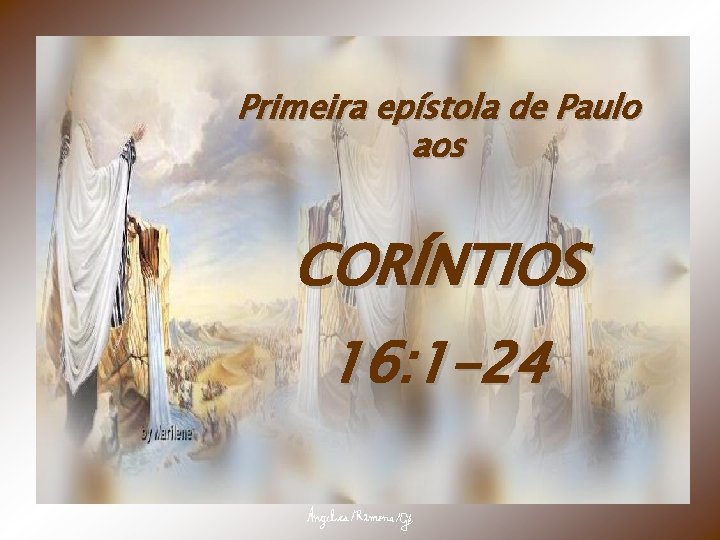 Primeira epístola de Paulo aos CORÍNTIOS 16: 1 -24 