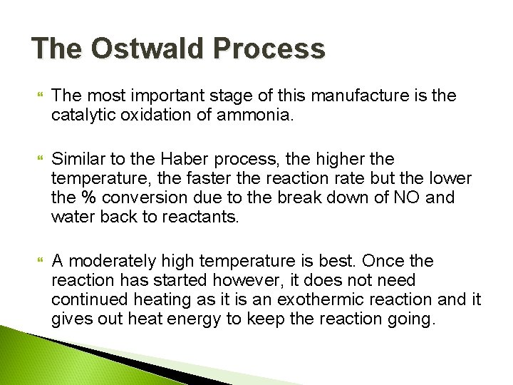 The Ostwald Process The most important stage of this manufacture is the catalytic oxidation