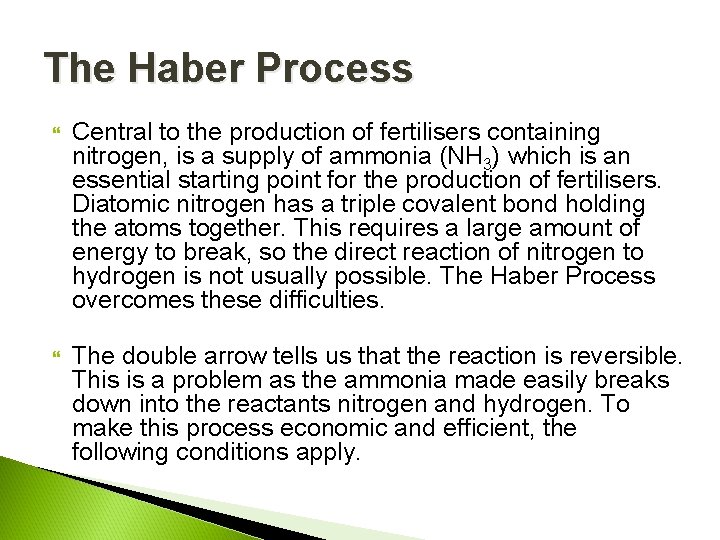 The Haber Process Central to the production of fertilisers containing nitrogen, is a supply