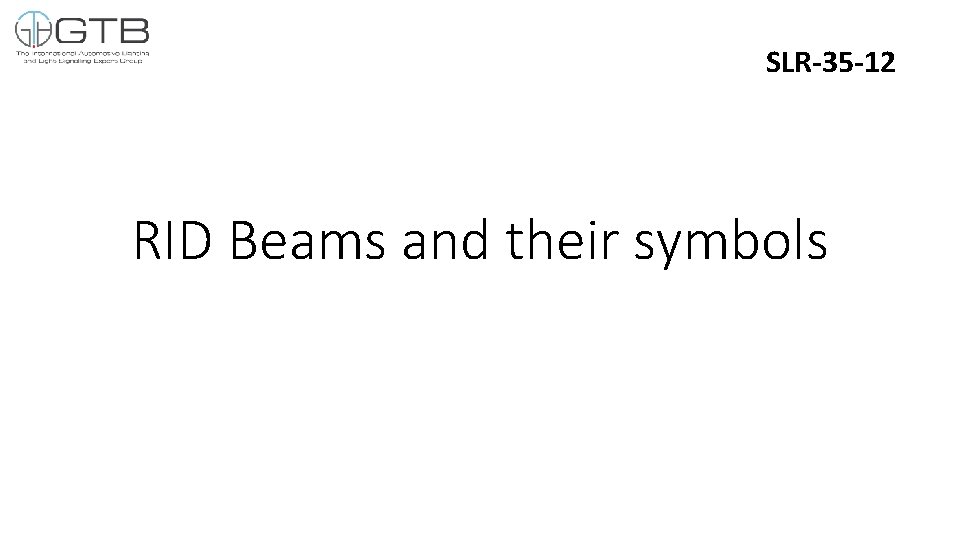 SLR-35 -12 RID Beams and their symbols 