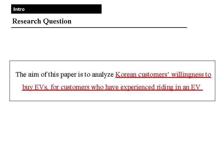 Intro Research Question The aim of this paper is to analyze Korean customers’ willingness Intro Research Question The aim of this paper is to analyze Korean customers’ willingness