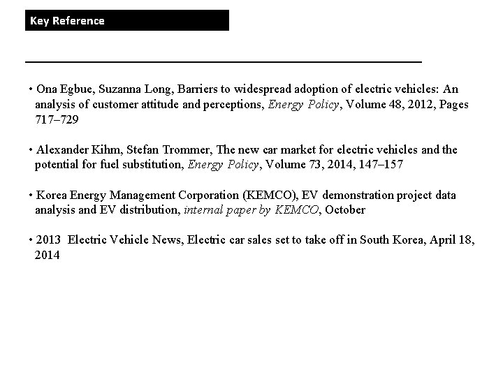 Key Reference • Ona Egbue, Suzanna Long, Barriers to widespread adoption of electric vehicles: Key Reference • Ona Egbue, Suzanna Long, Barriers to widespread adoption of electric vehicles: