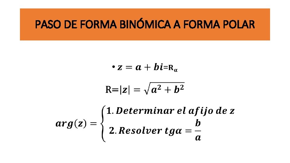 PASO DE FORMA BINÓMICA A FORMA POLAR • 