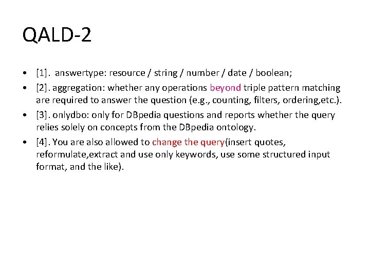 QALD-2 • [1]. answertype: resource / string / number / date / boolean; •