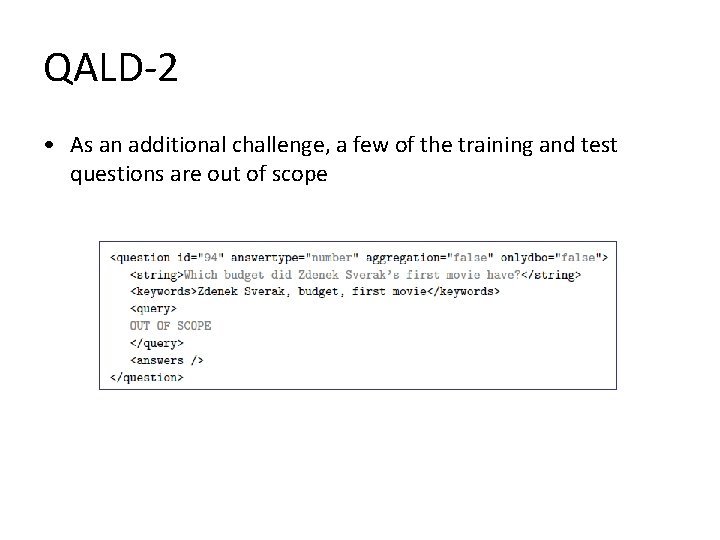 QALD-2 • As an additional challenge, a few of the training and test questions