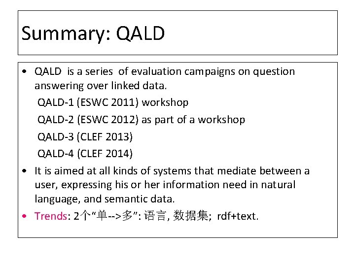 Summary: QALD • QALD is a series of evaluation campaigns on question answering over