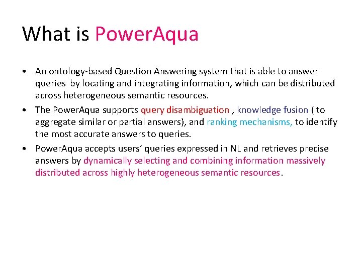 What is Power. Aqua • An ontology-based Question Answering system that is able to