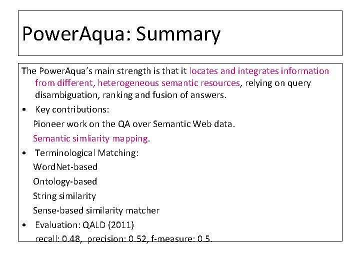 Power. Aqua: Summary The Power. Aqua’s main strength is that it locates and integrates