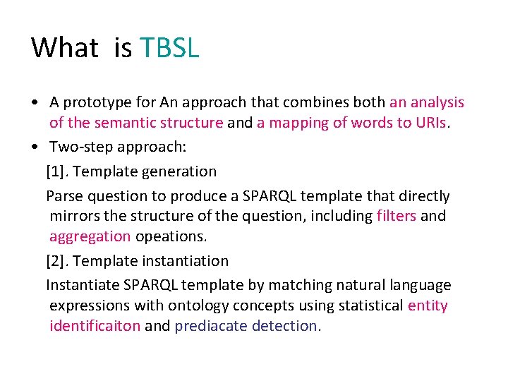 What is TBSL • A prototype for An approach that combines both an analysis