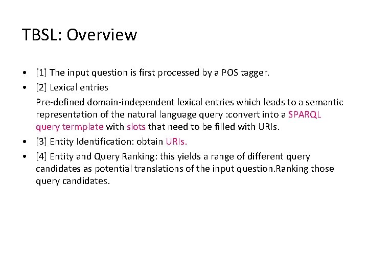 TBSL: Overview • [1] The input question is first processed by a POS tagger.