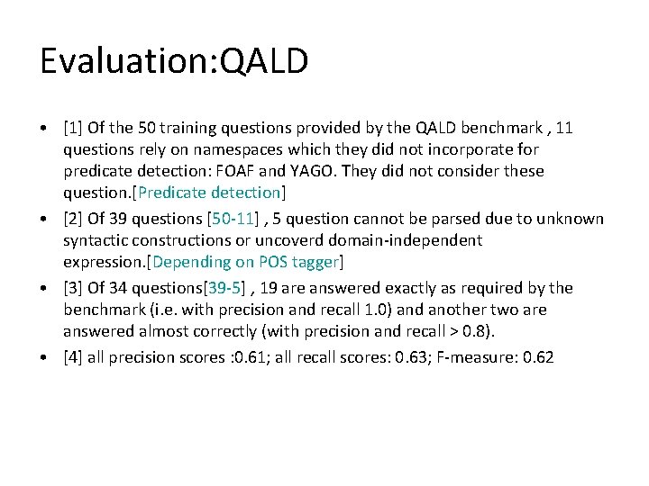 Evaluation: QALD • [1] Of the 50 training questions provided by the QALD benchmark