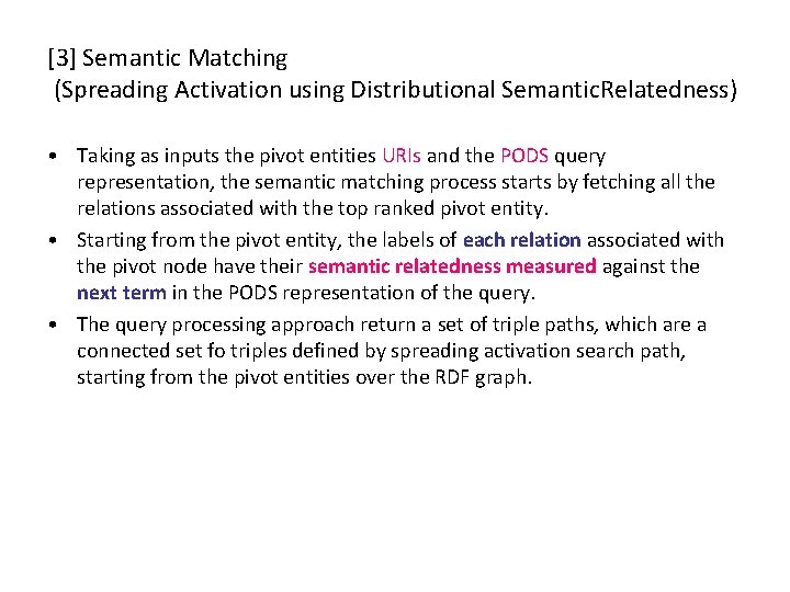 [3] Semantic Matching (Spreading Activation using Distributional Semantic. Relatedness) • Taking as inputs the