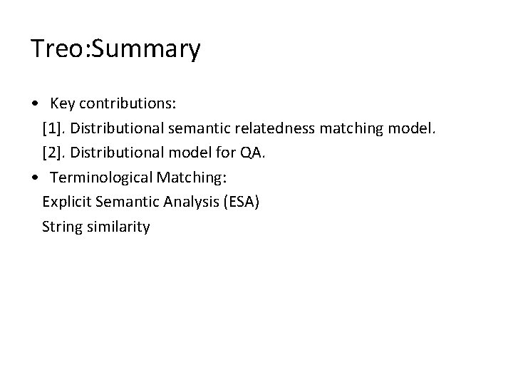 Treo: Summary • Key contributions: [1]. Distributional semantic relatedness matching model. [2]. Distributional model
