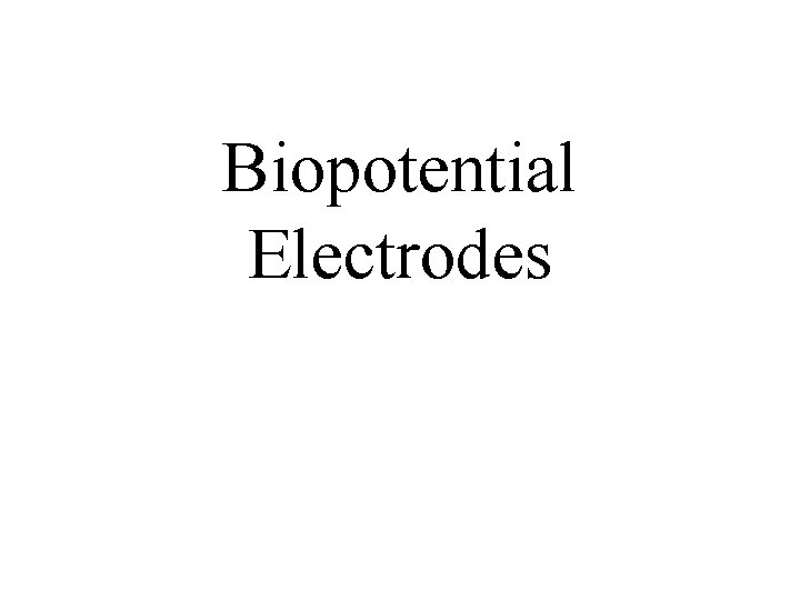 Biopotential Electrodes 