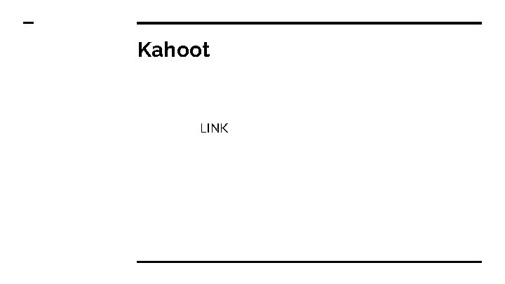 Kahoot LINK 
