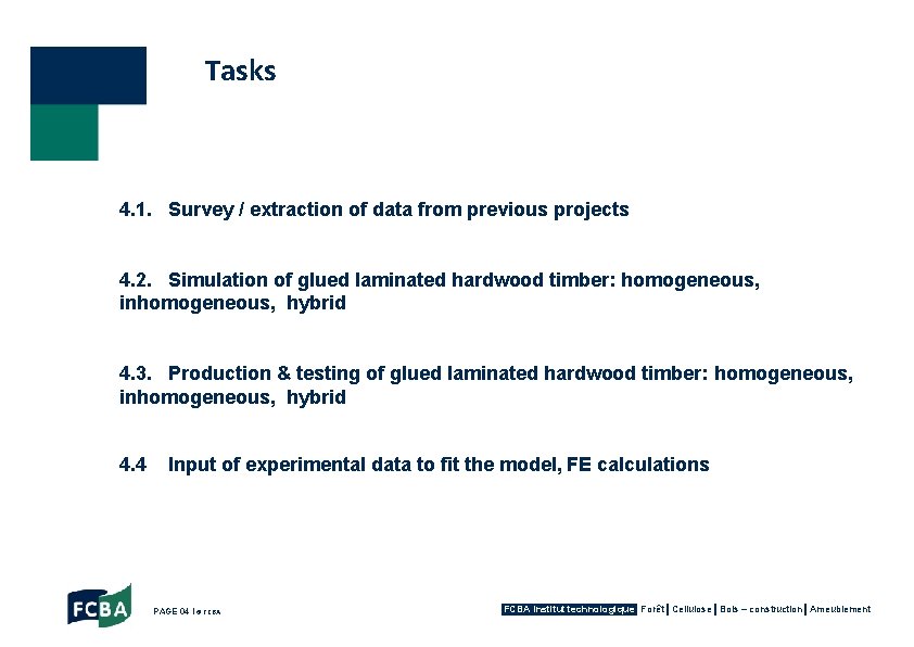 Tasks 4. 1. Survey / extraction of data from previous projects 4. 2. Simulation