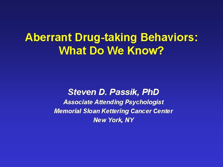Aberrant Drugtaking Behaviors What Do We Know Steven