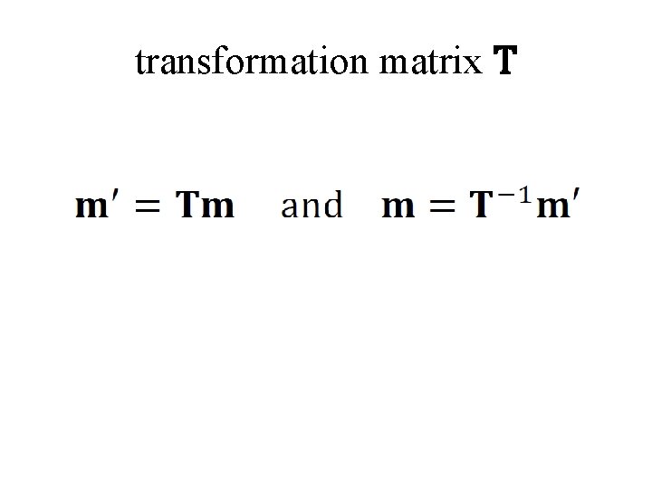 transformation matrix T 