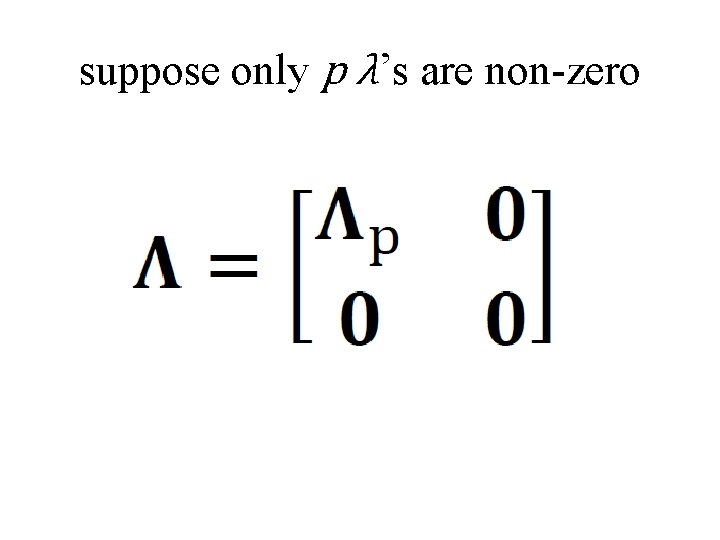 suppose only p λ’s are non-zero 