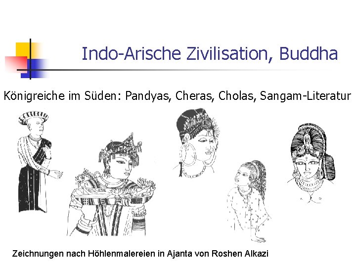 Indo-Arische Zivilisation, Buddha Königreiche im Süden: Pandyas, Cheras, Cholas, Sangam-Literatur Zeichnungen nach Höhlenmalereien in