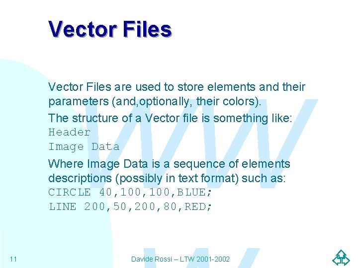 Vector Files WW Vector Files are used to store elements and their parameters (and,