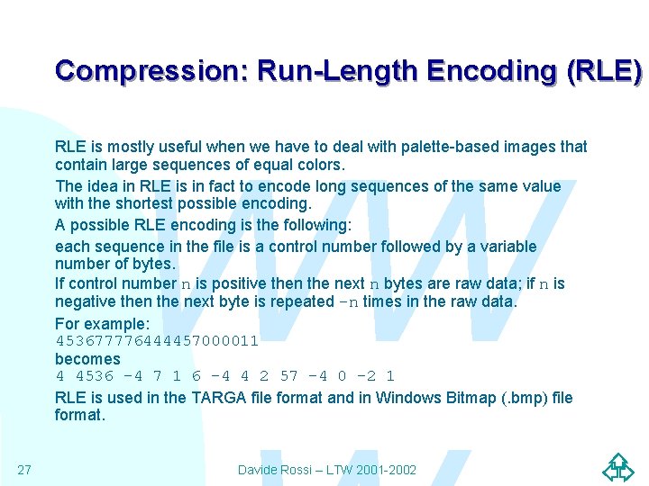 Compression: Run-Length Encoding (RLE) WW RLE is mostly useful when we have to deal Compression: Run-Length Encoding (RLE) WW RLE is mostly useful when we have to deal