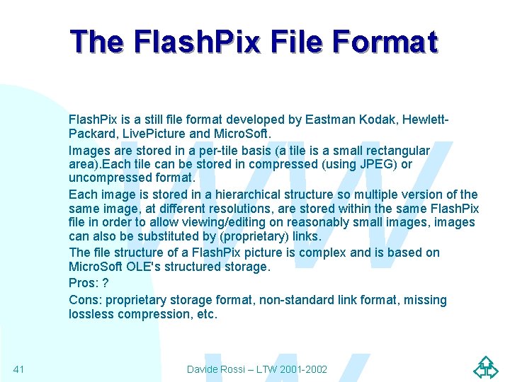 The Flash. Pix File Format WW Flash. Pix is a still file format developed