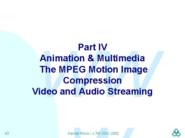 WW Part IV Animation & Multimedia The MPEG Motion Image Compression Video and Audio